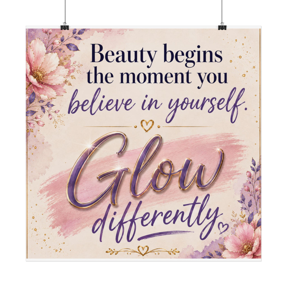 Inspirational Satin Poster - "Glow Differently" Floral Motivational Wall Art