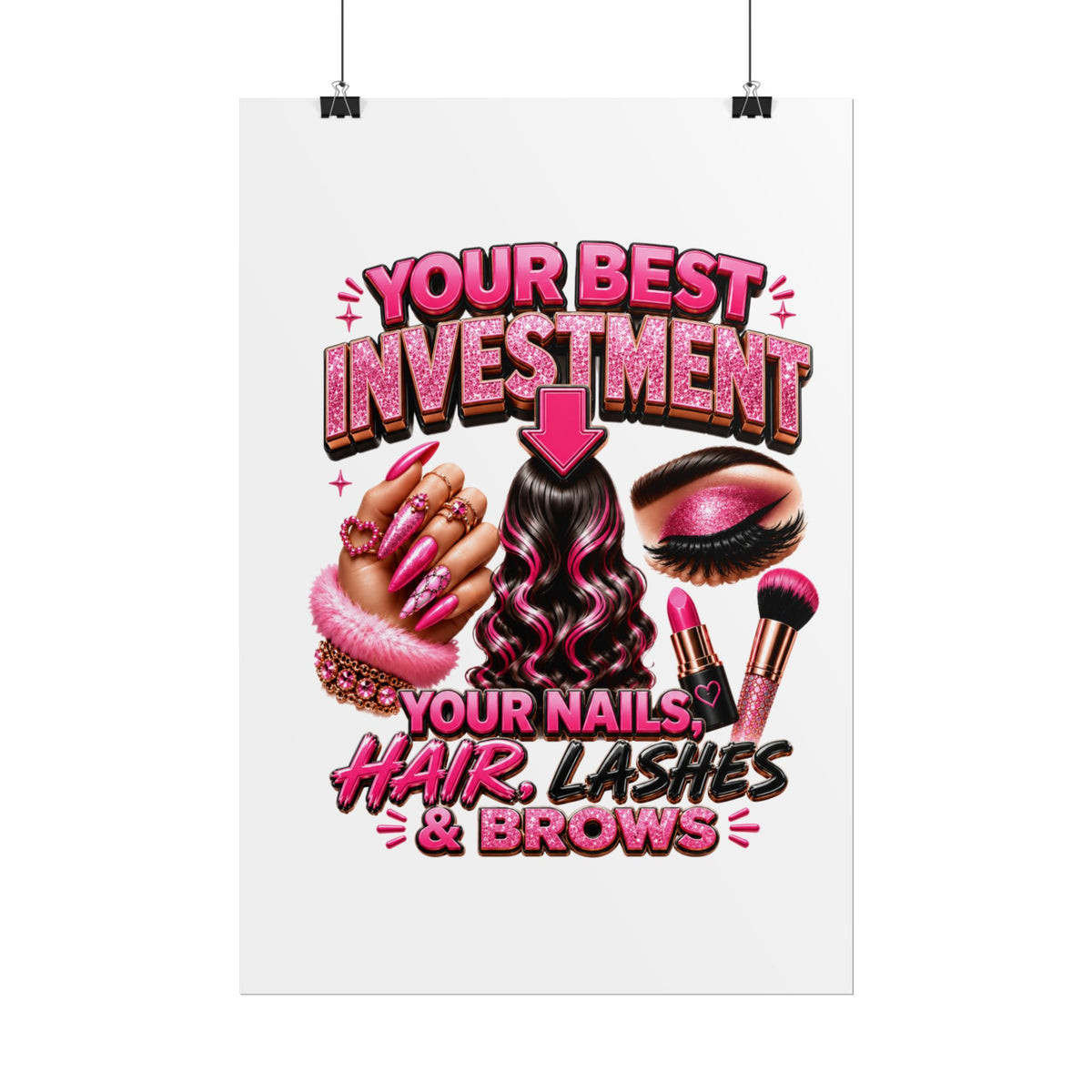 Rolled Poster — "Investment: Your Nails, Hair, Makeup" Pink Glam Beauty Wall Art