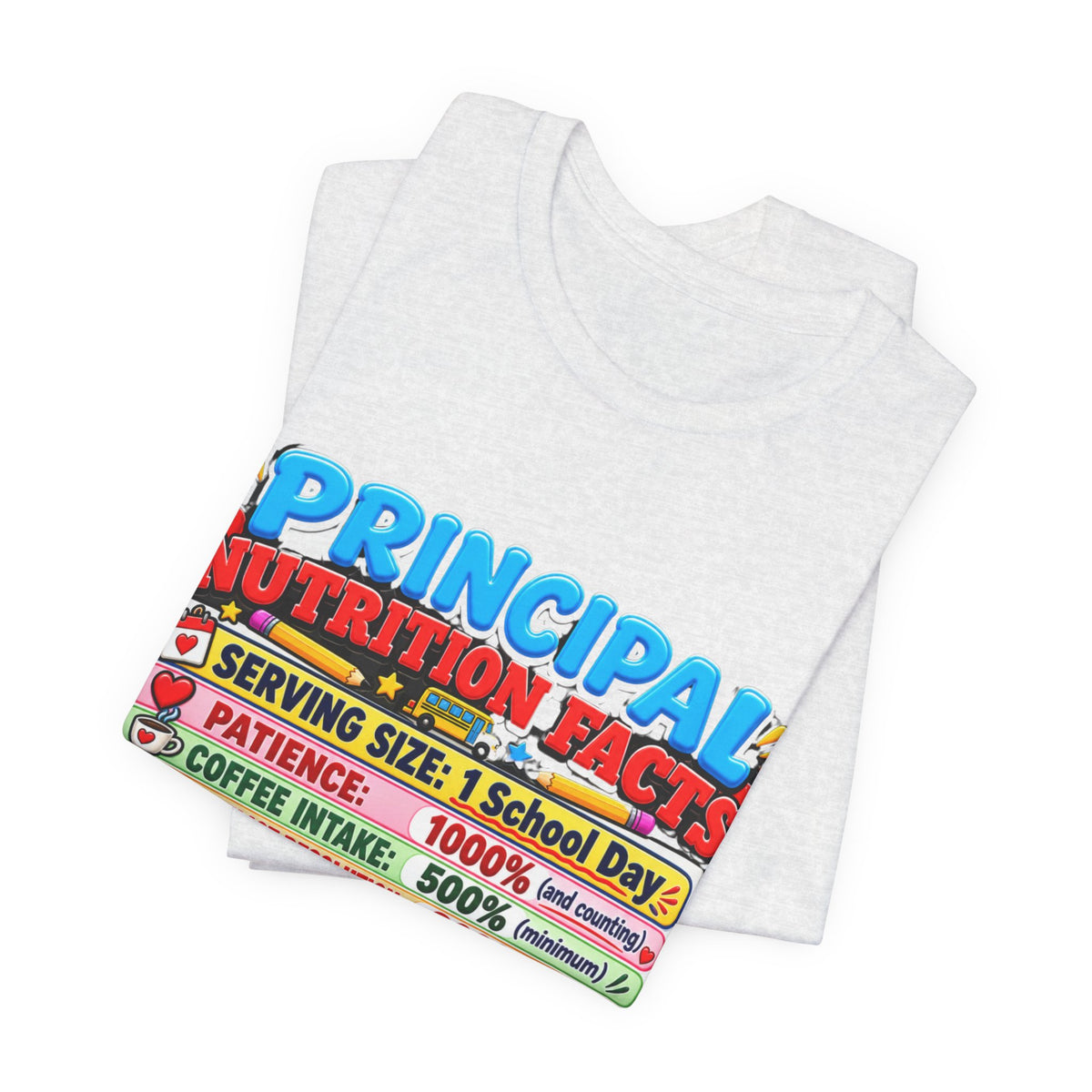Principal Nutrition Facts T-Shirt — Funny School Principal Gift