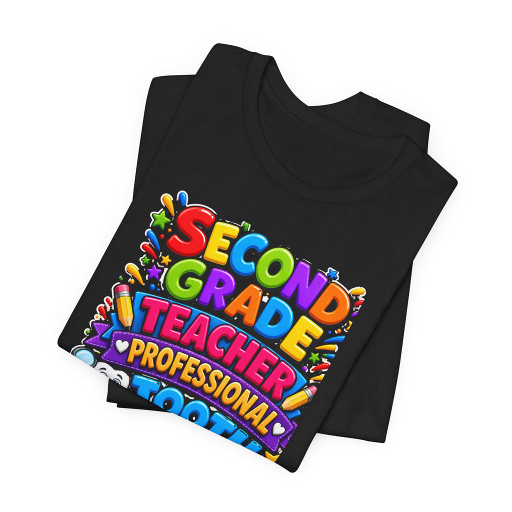 Second Grade Teacher T‑Shirt — 'Teacher, Professional Tooth Inspector, Pencil Sharpener, Mechanic' Colorful Kids Classroom Tee