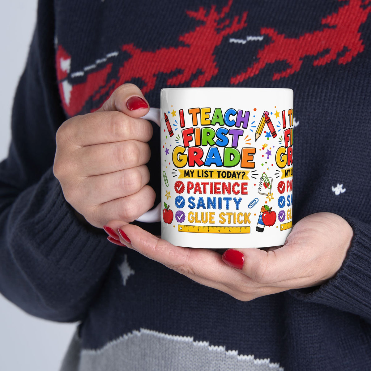 I Teach First Grade Mug — 'My List Today? Patience, Sanity, Glue Stick' Ceramic Teacher Gift (11oz & 15oz)