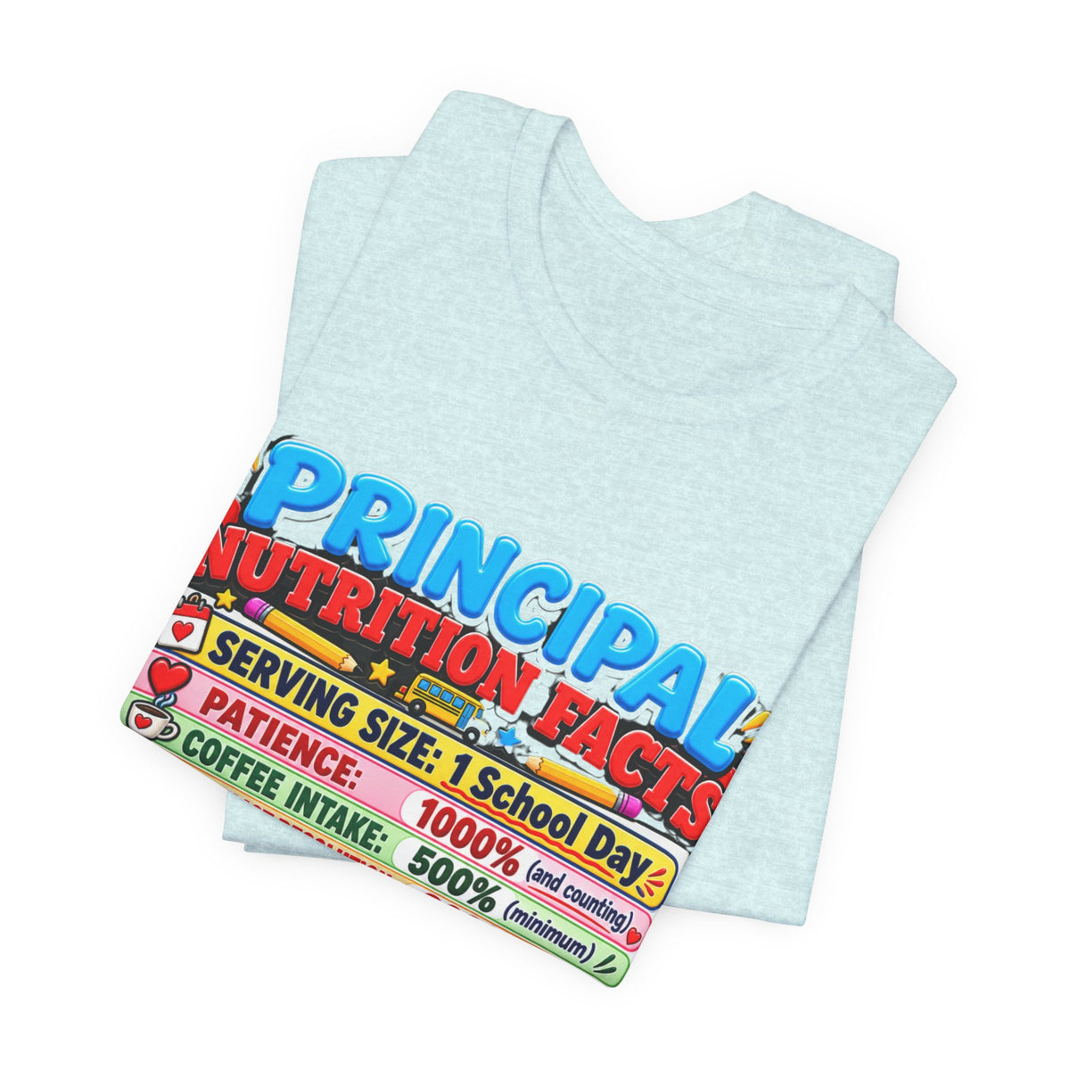 Principal Nutrition Facts T-Shirt — Funny School Principal Gift