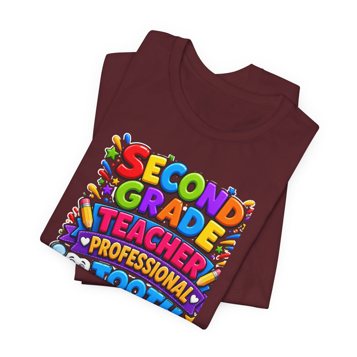 Second Grade Teacher T‑Shirt — 'Teacher, Professional Tooth Inspector, Pencil Sharpener, Mechanic' Colorful Kids Classroom Tee