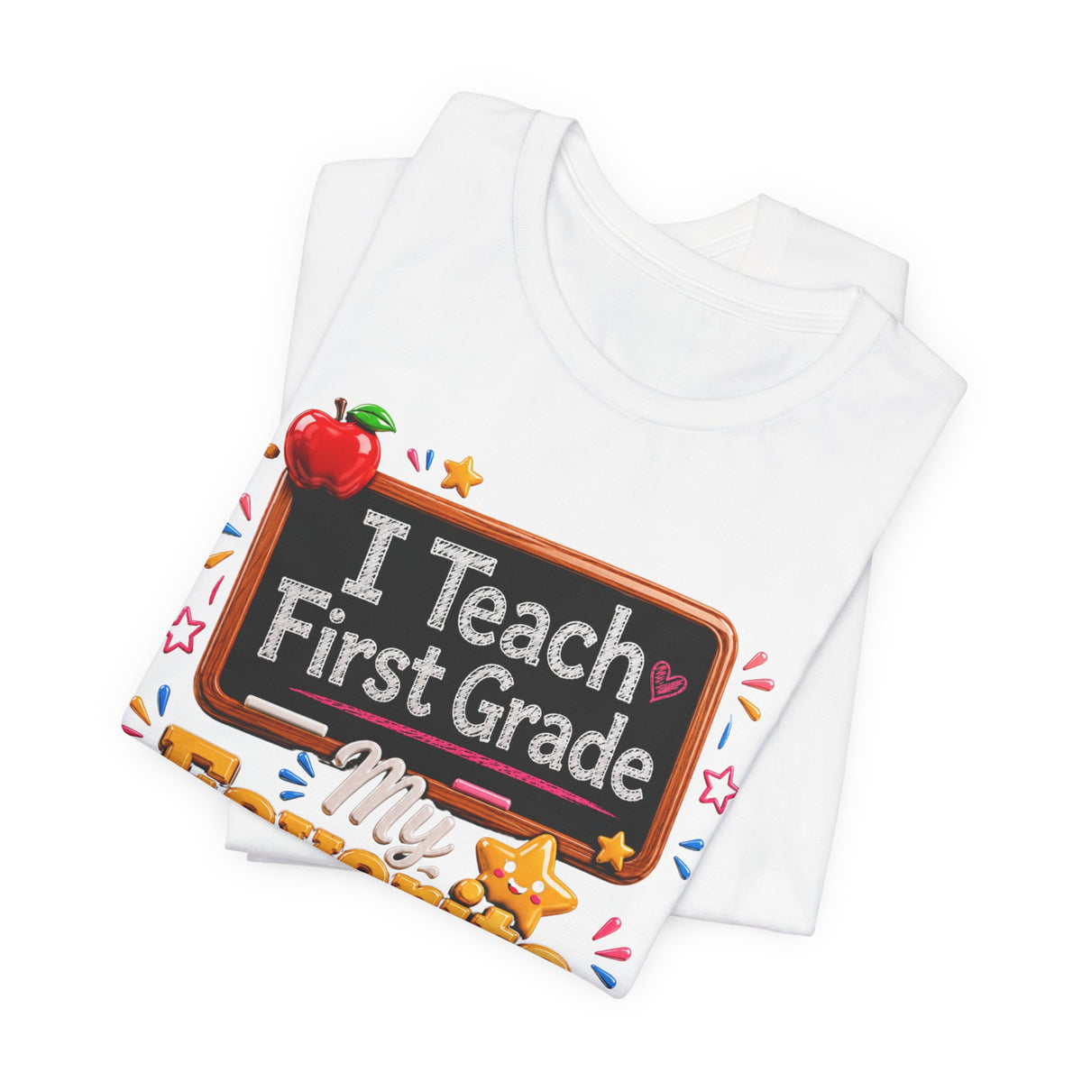 First Grade Teacher T‑Shirt — “I Teach First Grade, My Favorite Subject is Dismissal”