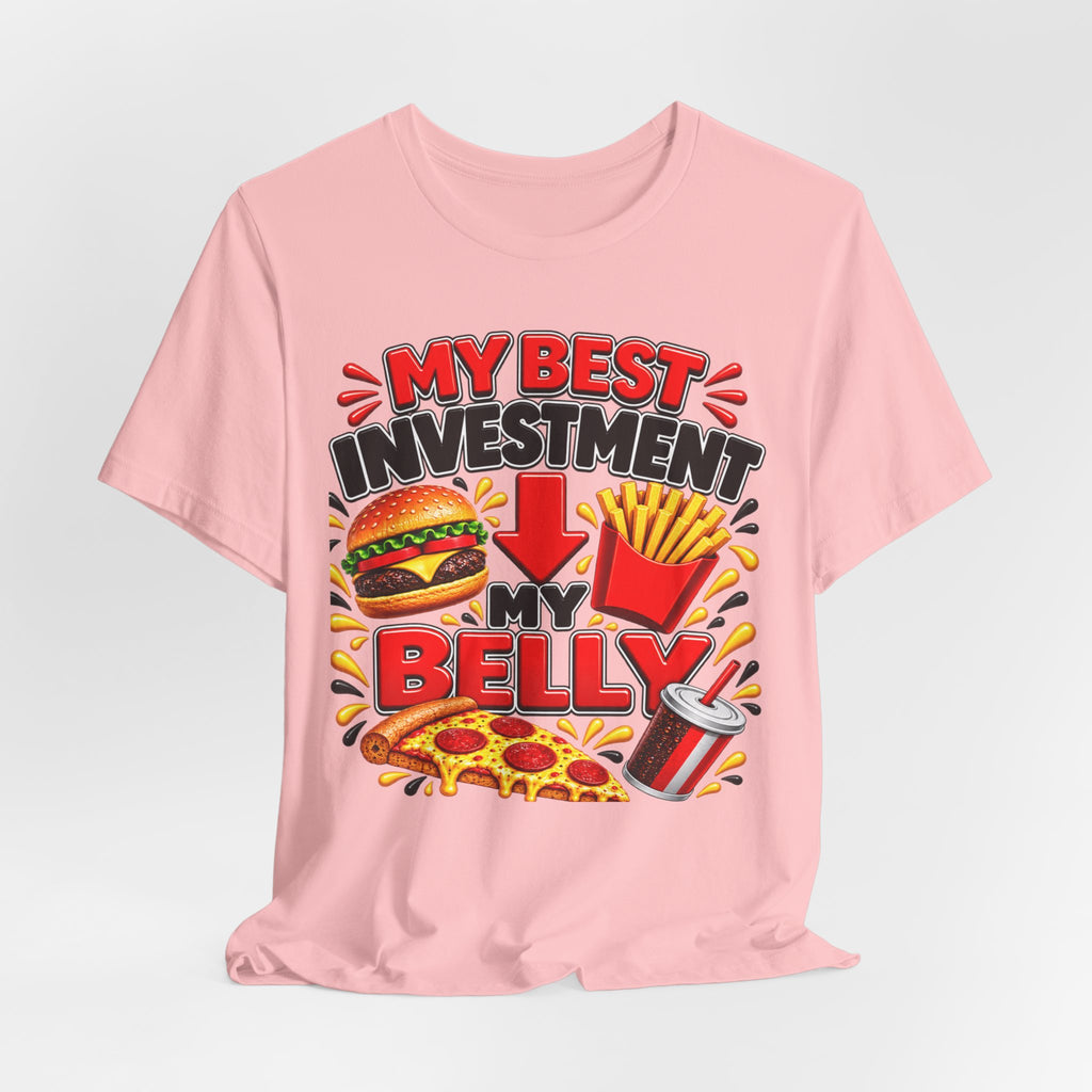 Graphic Tee - "My Best Investment Is My Belly" Funny Food Lover T-Shirt (Burger, Pizza, Fries & Soda)