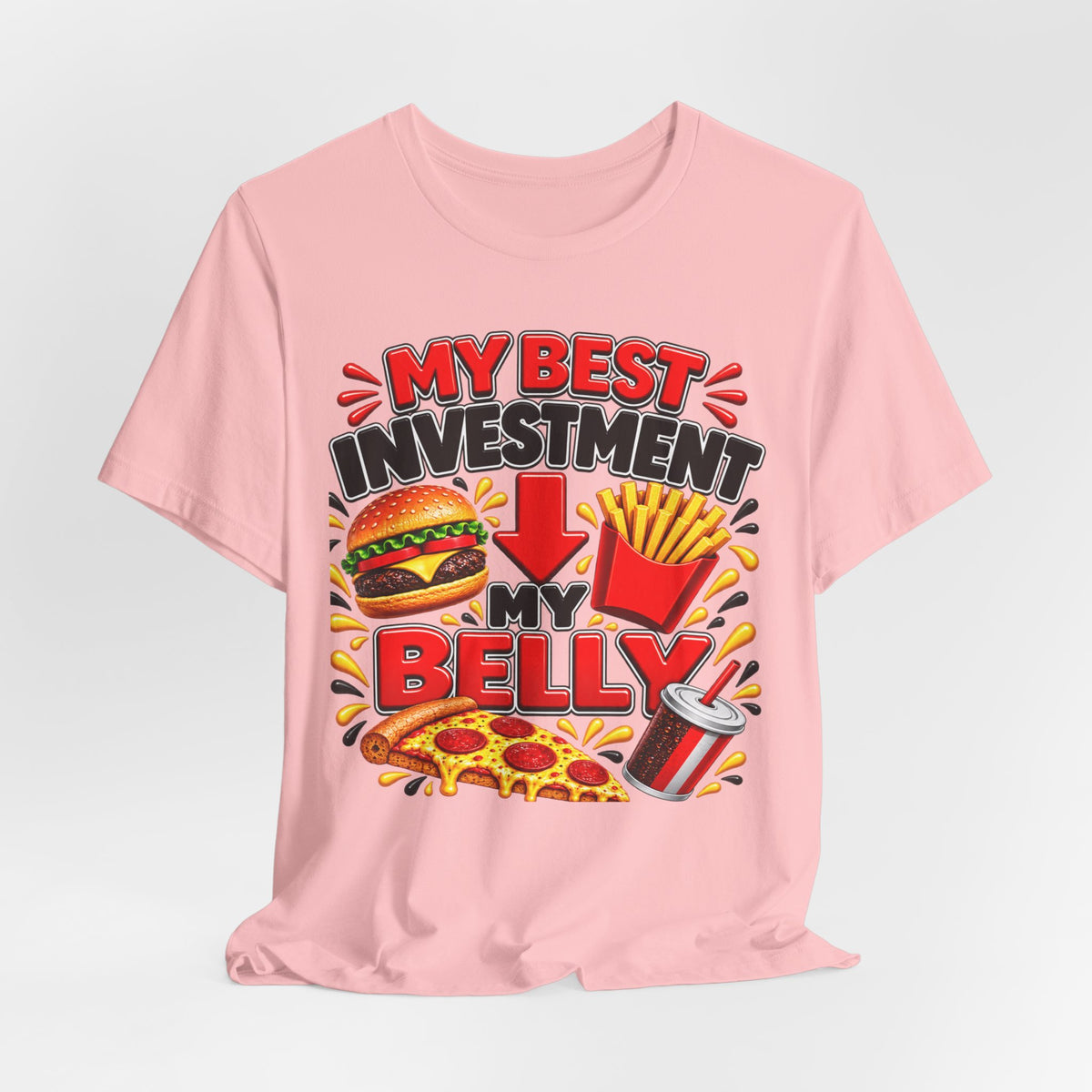 Graphic Tee - "My Best Investment Is My Belly" Funny Food Lover T-Shirt (Burger, Pizza, Fries & Soda)