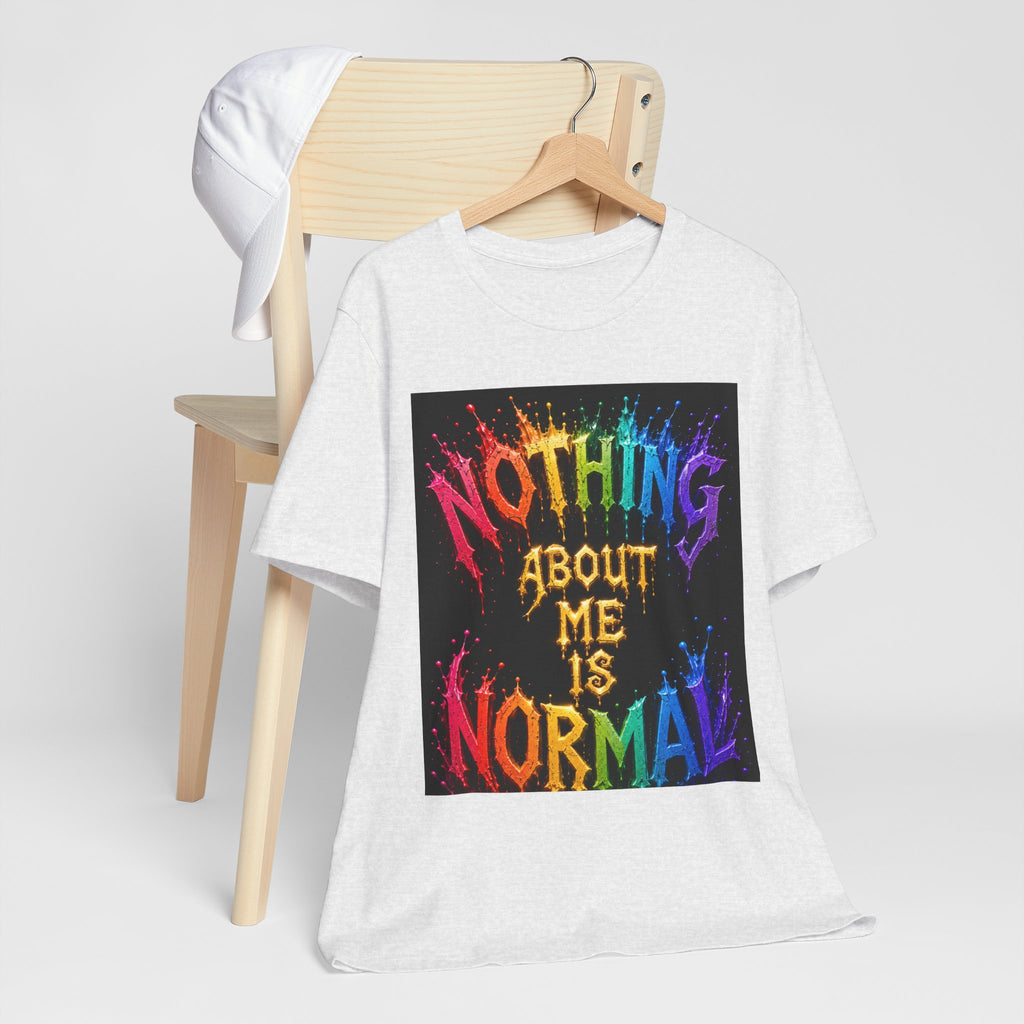 Nothing About Me Is Normal Rainbow Graphic T-Shirt
