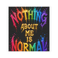Car Magnet — "Nothing About Me Is Normal" Rainbow Pride Graphic