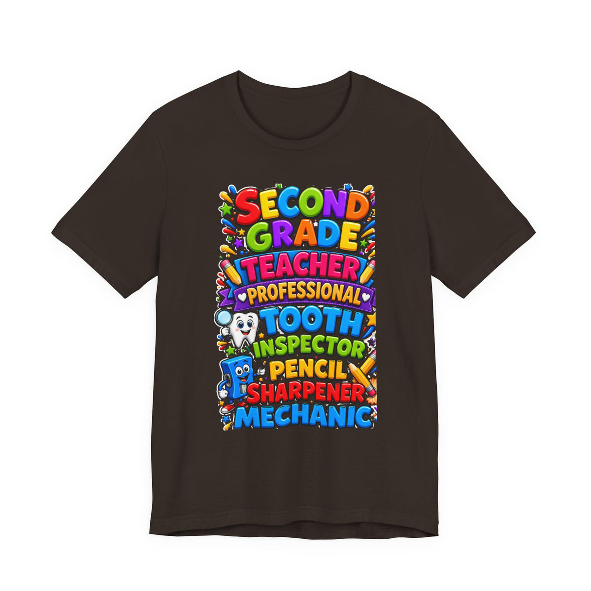 Second Grade Teacher T‑Shirt — 'Teacher, Professional Tooth Inspector, Pencil Sharpener, Mechanic' Colorful Kids Classroom Tee