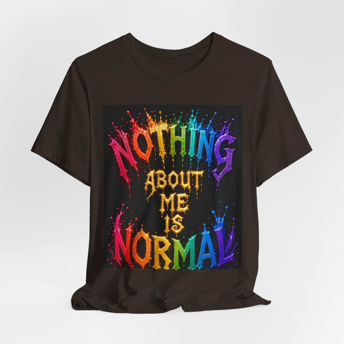 Nothing About Me Is Normal Rainbow Graphic T-Shirt