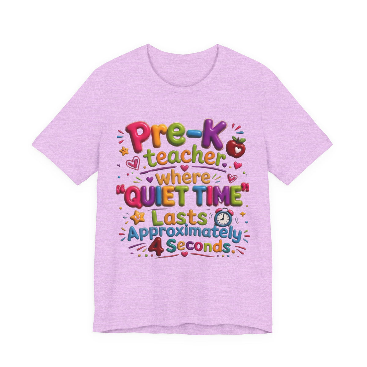 Pre-K Teacher T-Shirt – “Where Quiet Time Lasts Approximately 4 Seconds” Funny Preschool Teacher Tee