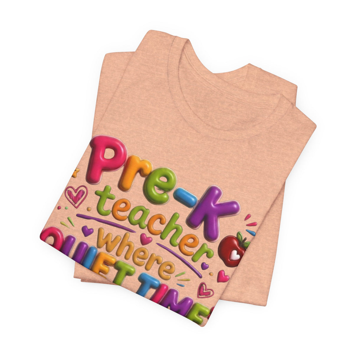 Pre-K Teacher T-Shirt – “Where Quiet Time Lasts Approximately 4 Seconds” Funny Preschool Teacher Tee