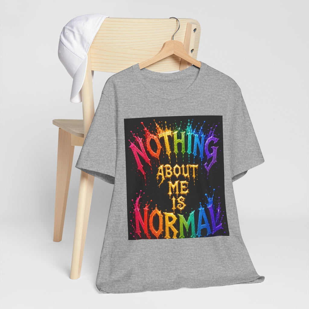Nothing About Me Is Normal Rainbow Graphic T-Shirt