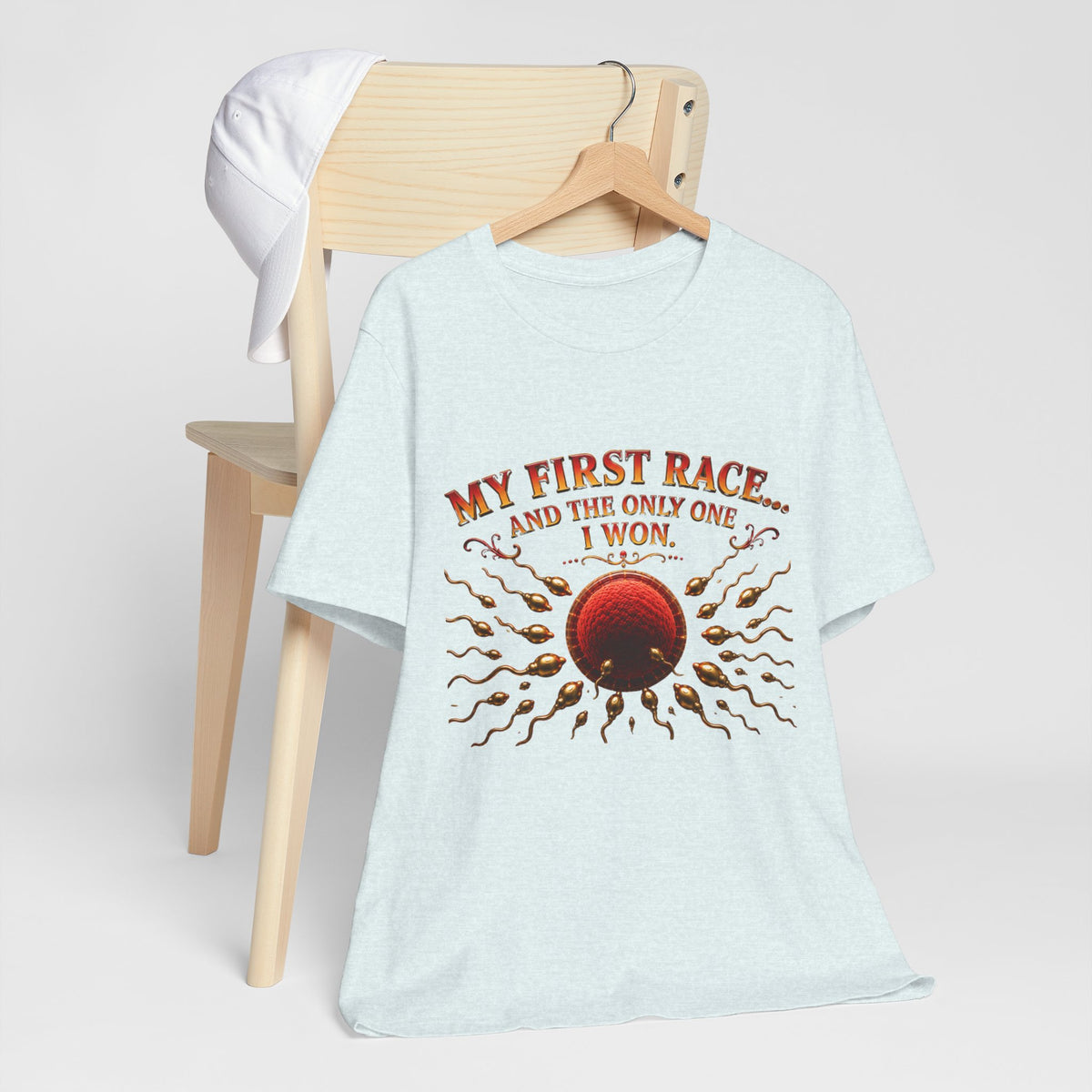 My First Race Tee — "My First Race and the Only One I Won" Novelty T‑Shirt