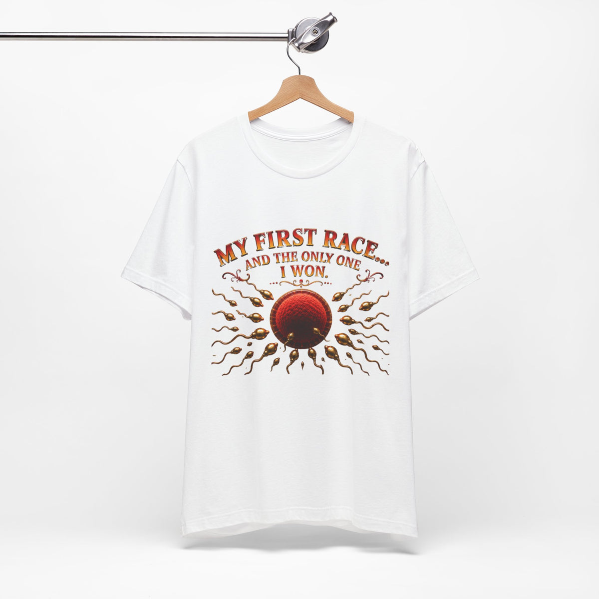 My First Race Tee — "My First Race and the Only One I Won" Novelty T‑Shirt