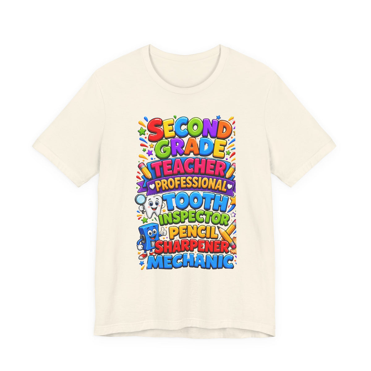 Second Grade Teacher T‑Shirt — 'Teacher, Professional Tooth Inspector, Pencil Sharpener, Mechanic' Colorful Kids Classroom Tee