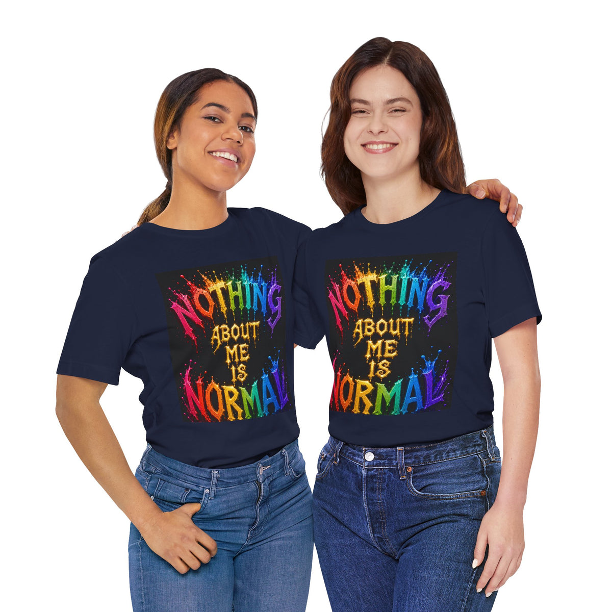 Nothing About Me Is Normal Rainbow Graphic T-Shirt