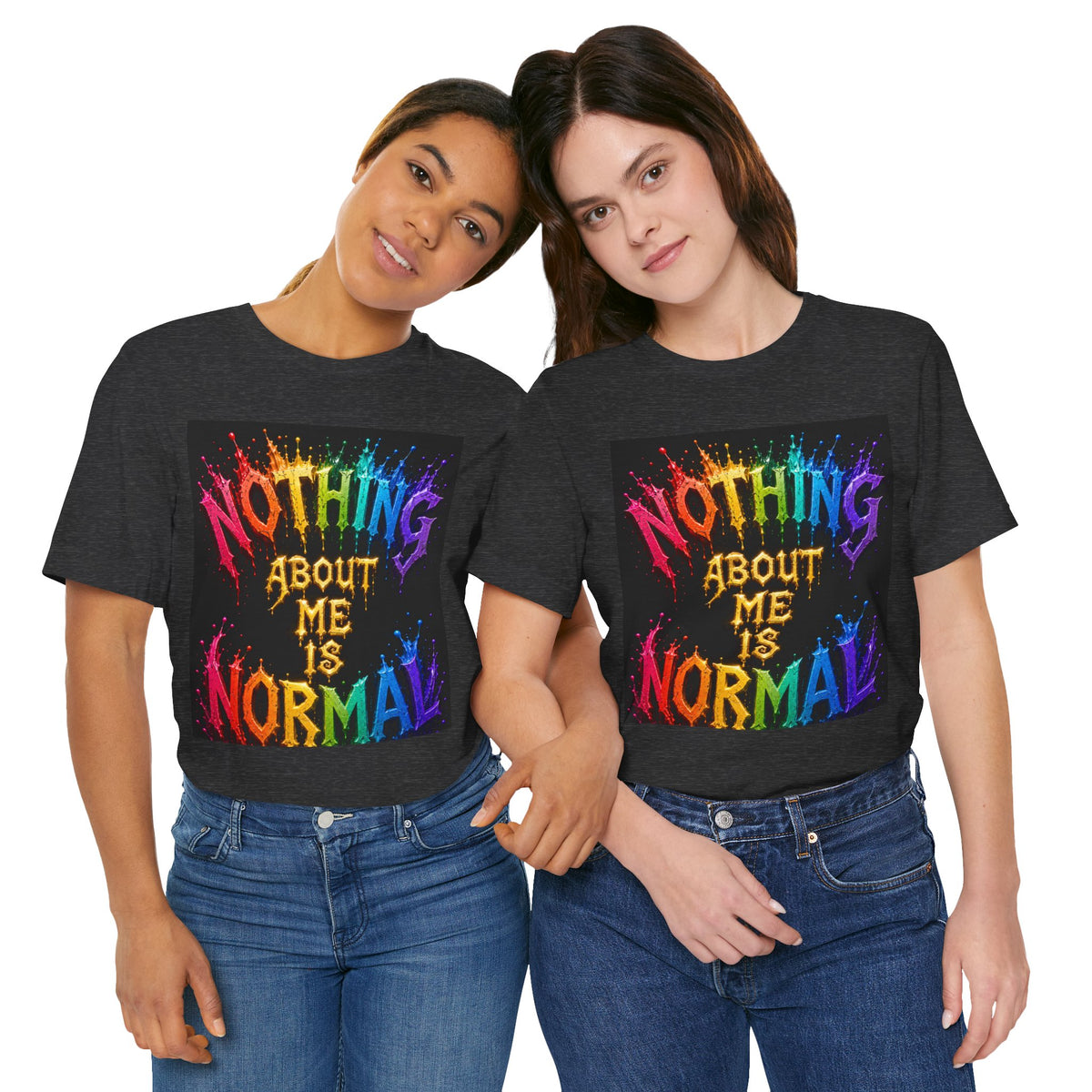 Nothing About Me Is Normal Rainbow Graphic T-Shirt