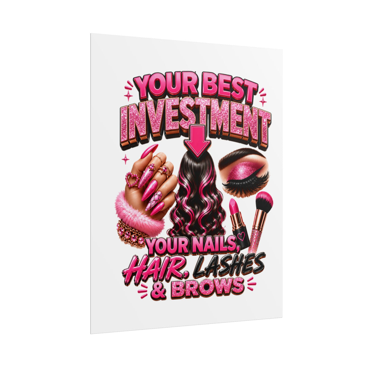 Rolled Poster — "Investment: Your Nails, Hair, Makeup" Pink Glam Beauty Wall Art