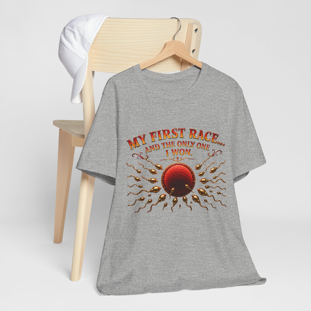 My First Race Tee — "My First Race and the Only One I Won" Novelty T‑Shirt