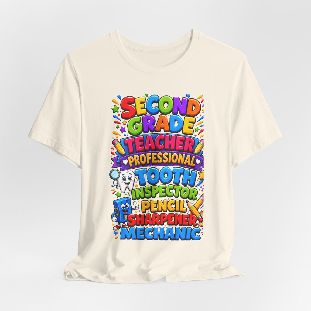 Second Grade Teacher T‑Shirt — 'Teacher, Professional Tooth Inspector, Pencil Sharpener, Mechanic' Colorful Kids Classroom Tee