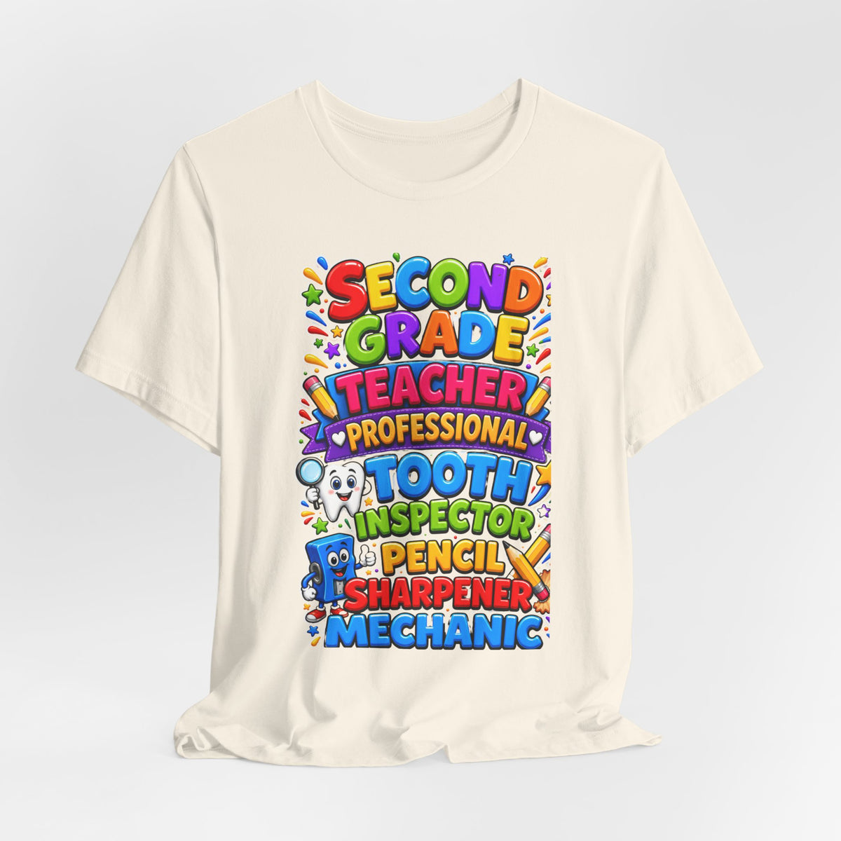 Second Grade Teacher T‑Shirt — 'Teacher, Professional Tooth Inspector, Pencil Sharpener, Mechanic' Colorful Kids Classroom Tee