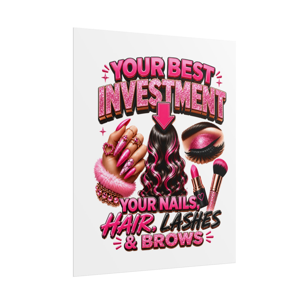 Rolled Poster — "Investment: Your Nails, Hair, Makeup" Pink Glam Beauty Wall Art
