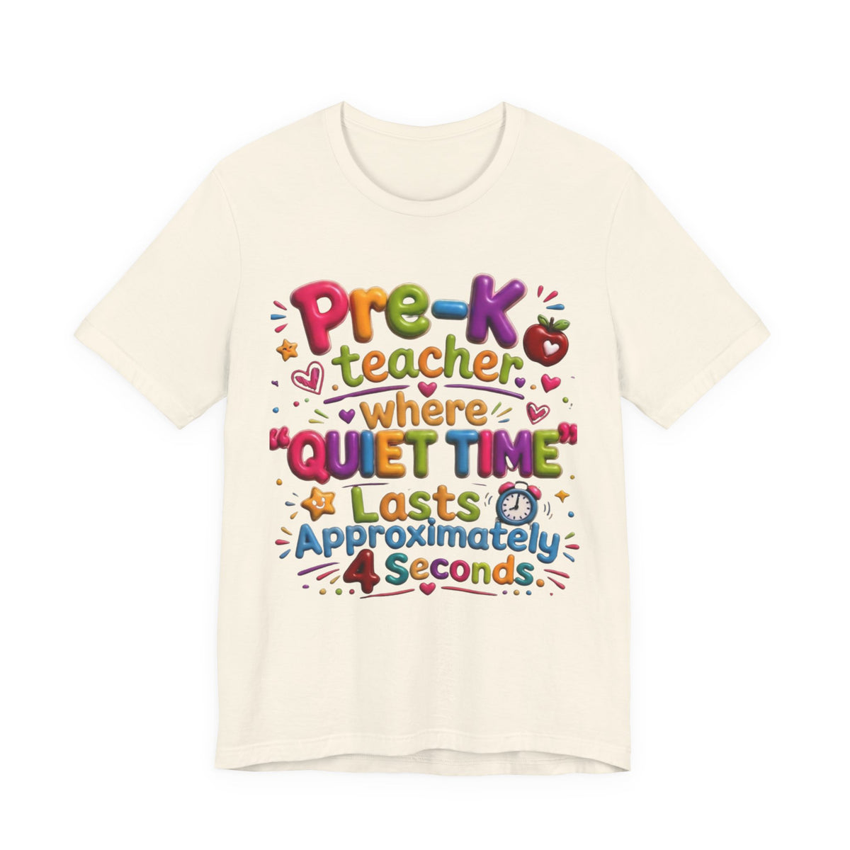 Pre-K Teacher T-Shirt – “Where Quiet Time Lasts Approximately 4 Seconds” Funny Preschool Teacher Tee