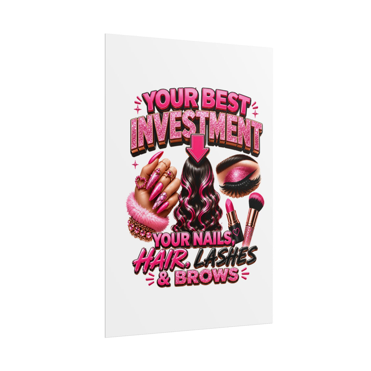 Rolled Poster — "Investment: Your Nails, Hair, Makeup" Pink Glam Beauty Wall Art