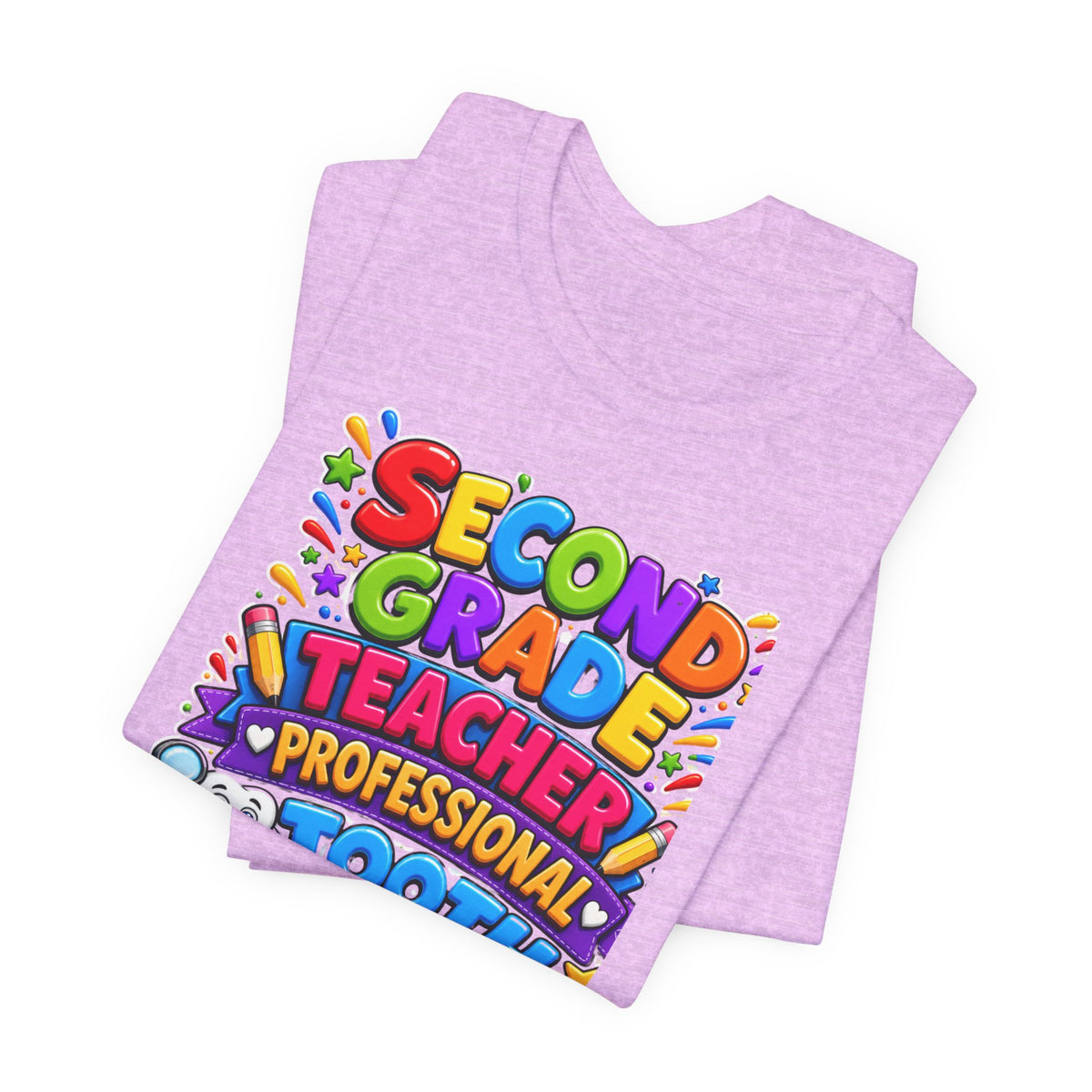 Second Grade Teacher T‑Shirt — 'Teacher, Professional Tooth Inspector, Pencil Sharpener, Mechanic' Colorful Kids Classroom Tee
