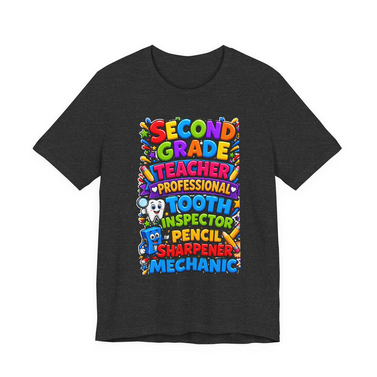 Second Grade Teacher T‑Shirt — 'Teacher, Professional Tooth Inspector, Pencil Sharpener, Mechanic' Colorful Kids Classroom Tee