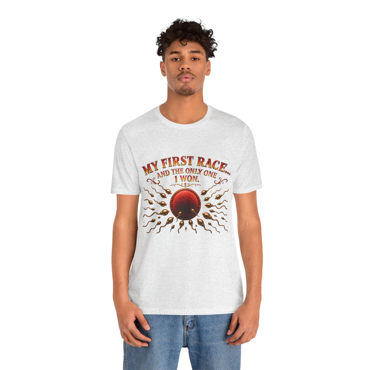 My First Race Tee — "My First Race and the Only One I Won" Novelty T‑Shirt
