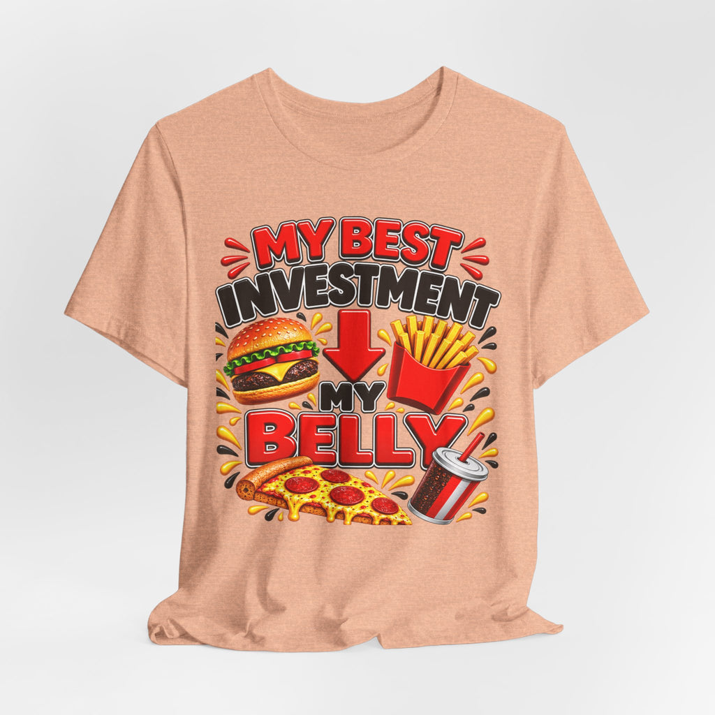 Graphic Tee - "My Best Investment Is My Belly" Funny Food Lover T-Shirt (Burger, Pizza, Fries & Soda)