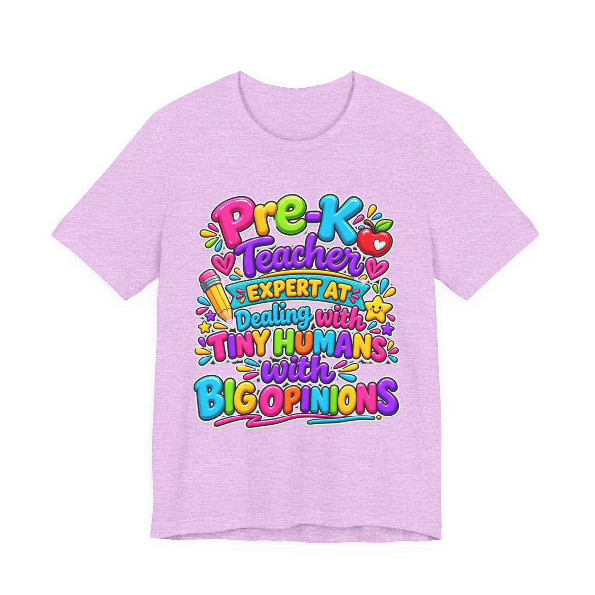 Pre-K Teacher T-Shirt - "Expert at Dealing with Tiny Humans with Big Opinions" Colorful Teacher Gift
