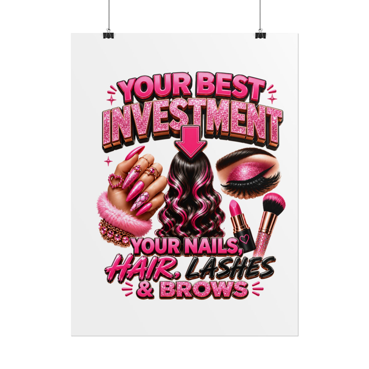 Rolled Poster — "Investment: Your Nails, Hair, Makeup" Pink Glam Beauty Wall Art