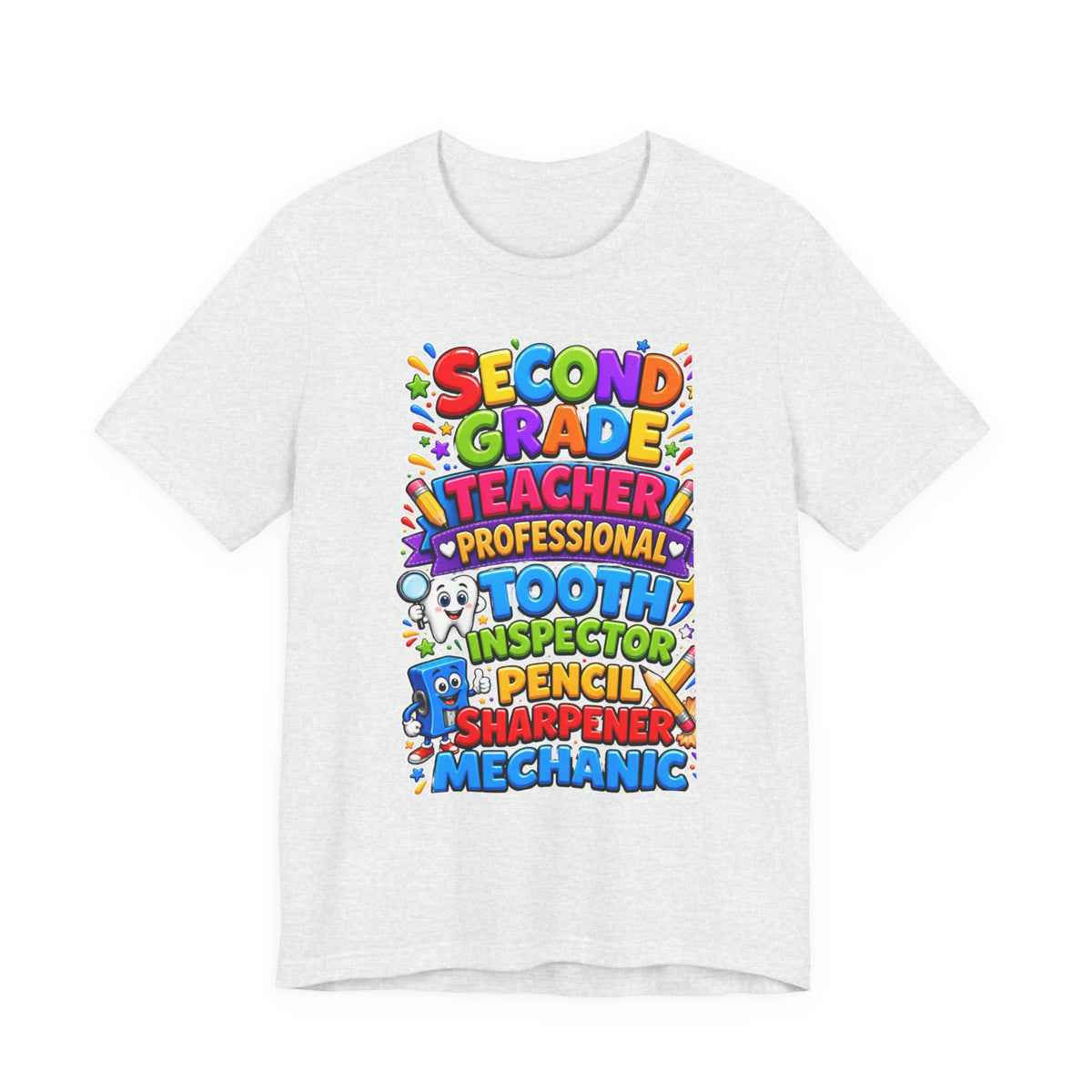 Second Grade Teacher T‑Shirt — 'Teacher, Professional Tooth Inspector, Pencil Sharpener, Mechanic' Colorful Kids Classroom Tee