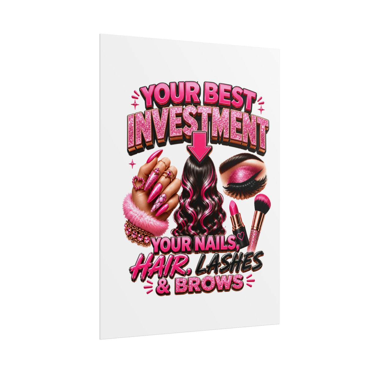 Rolled Poster — "Investment: Your Nails, Hair, Makeup" Pink Glam Beauty Wall Art