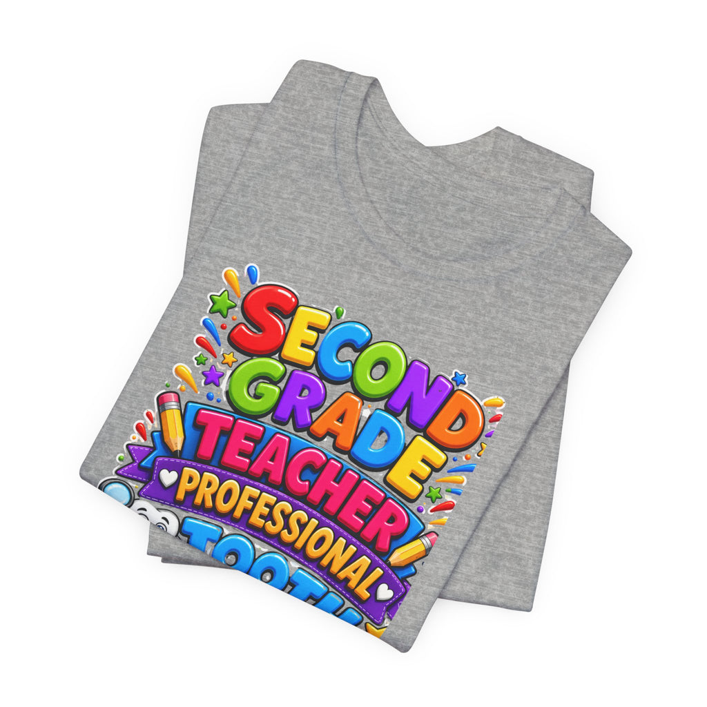 Second Grade Teacher T‑Shirt — 'Teacher, Professional Tooth Inspector, Pencil Sharpener, Mechanic' Colorful Kids Classroom Tee