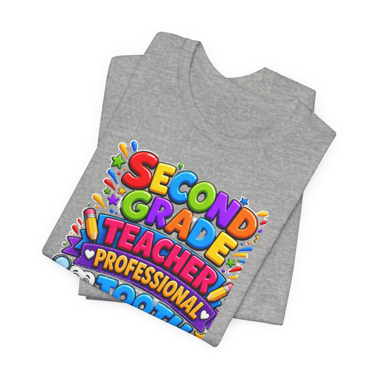 Second Grade Teacher T‑Shirt — 'Teacher, Professional Tooth Inspector, Pencil Sharpener, Mechanic' Colorful Kids Classroom Tee