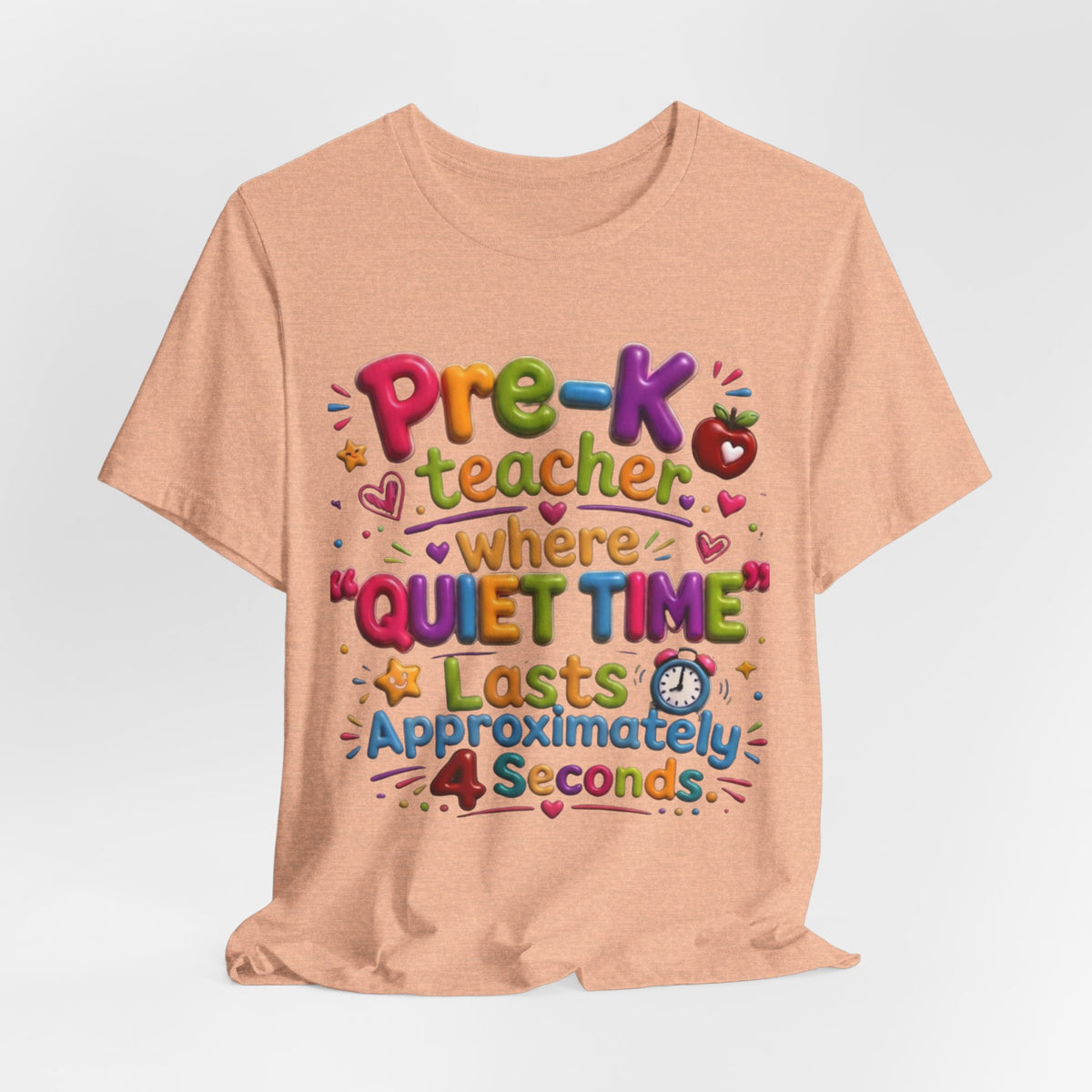 Pre-K Teacher T-Shirt – “Where Quiet Time Lasts Approximately 4 Seconds” Funny Preschool Teacher Tee