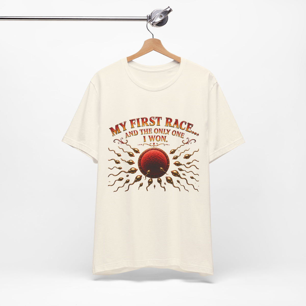 My First Race Tee — "My First Race and the Only One I Won" Novelty T‑Shirt