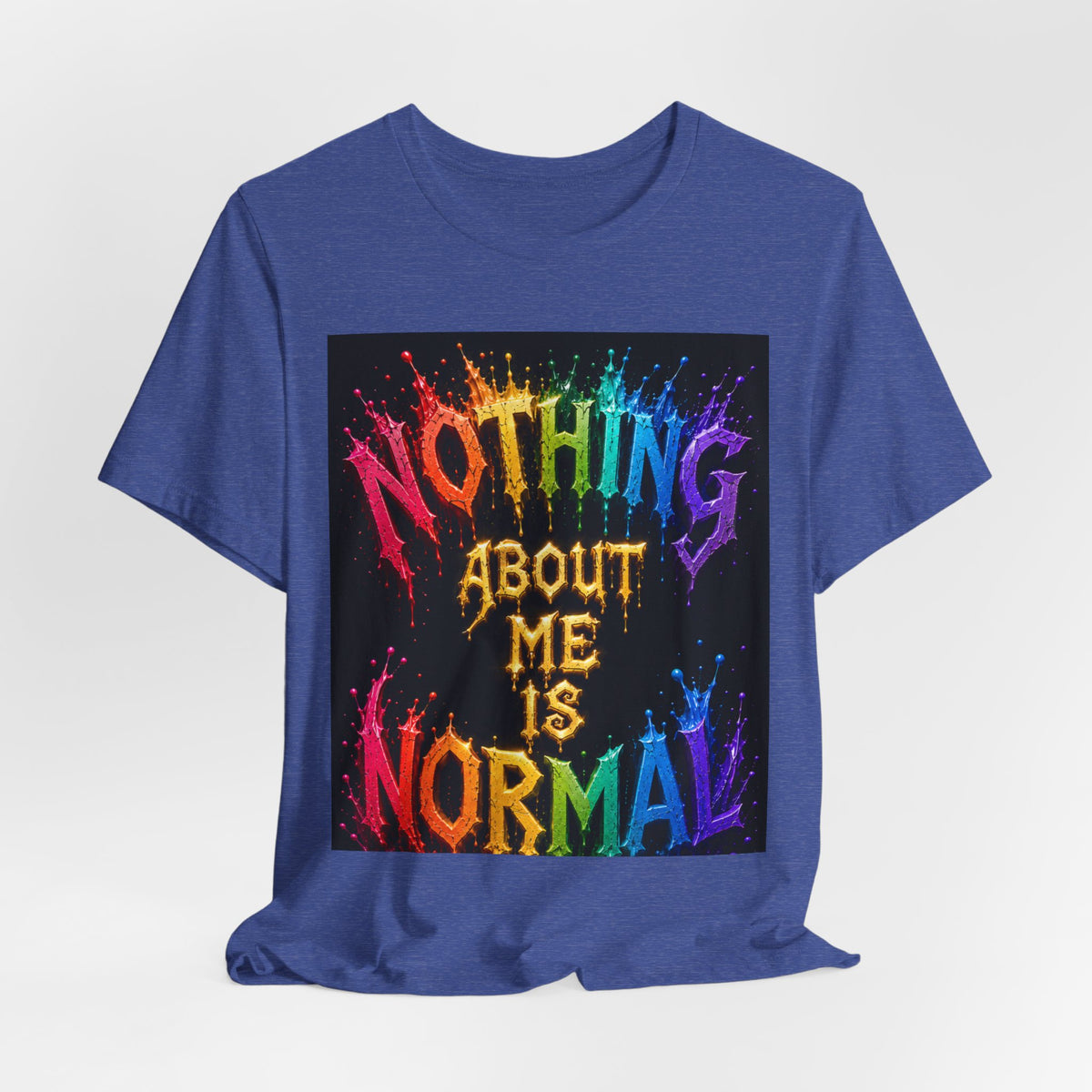 Nothing About Me Is Normal Rainbow Graphic T-Shirt