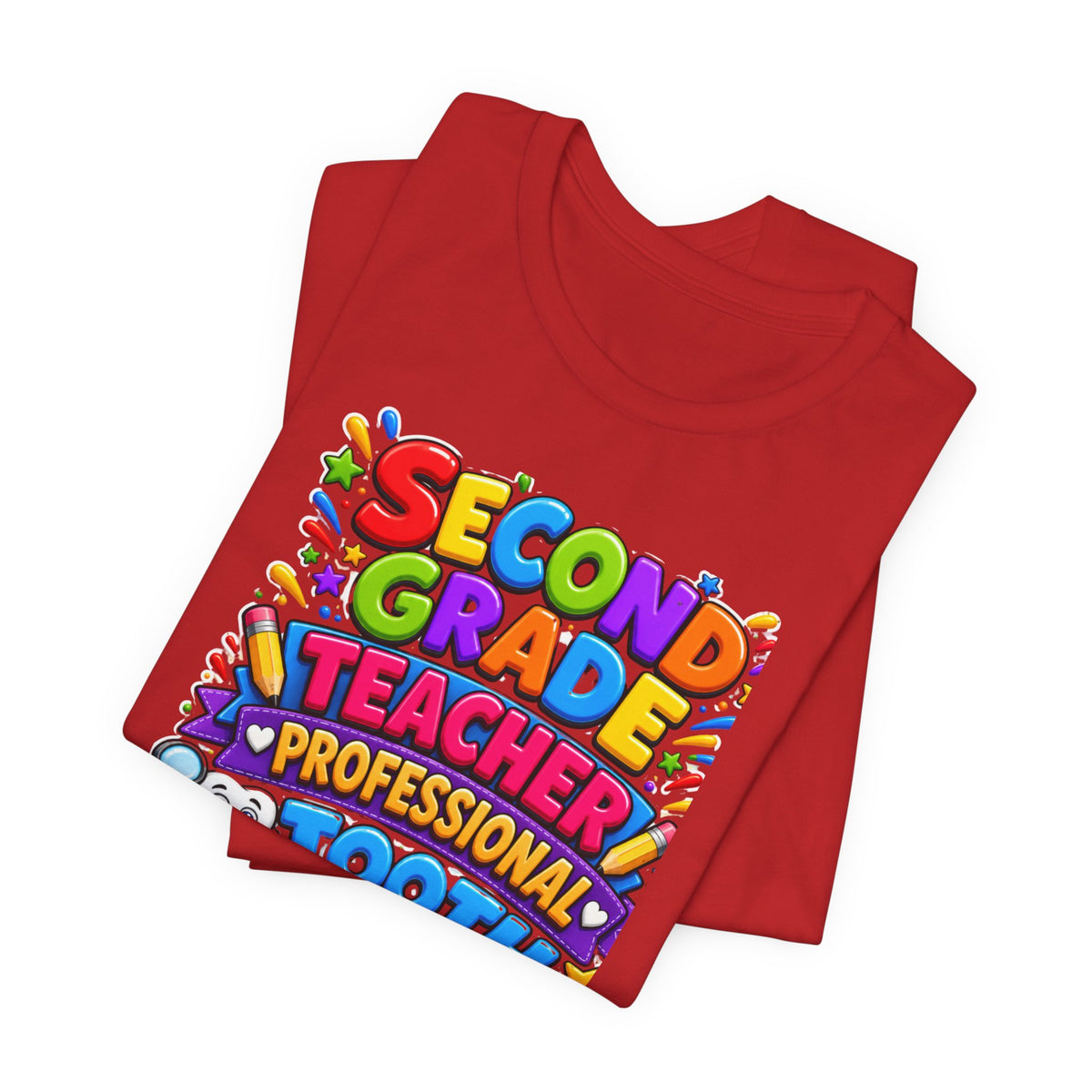 Second Grade Teacher T‑Shirt — 'Teacher, Professional Tooth Inspector, Pencil Sharpener, Mechanic' Colorful Kids Classroom Tee