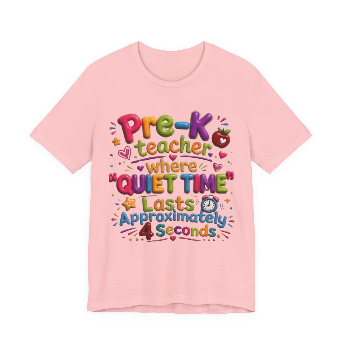 Pre-K Teacher T-Shirt – “Where Quiet Time Lasts Approximately 4 Seconds” Funny Preschool Teacher Tee