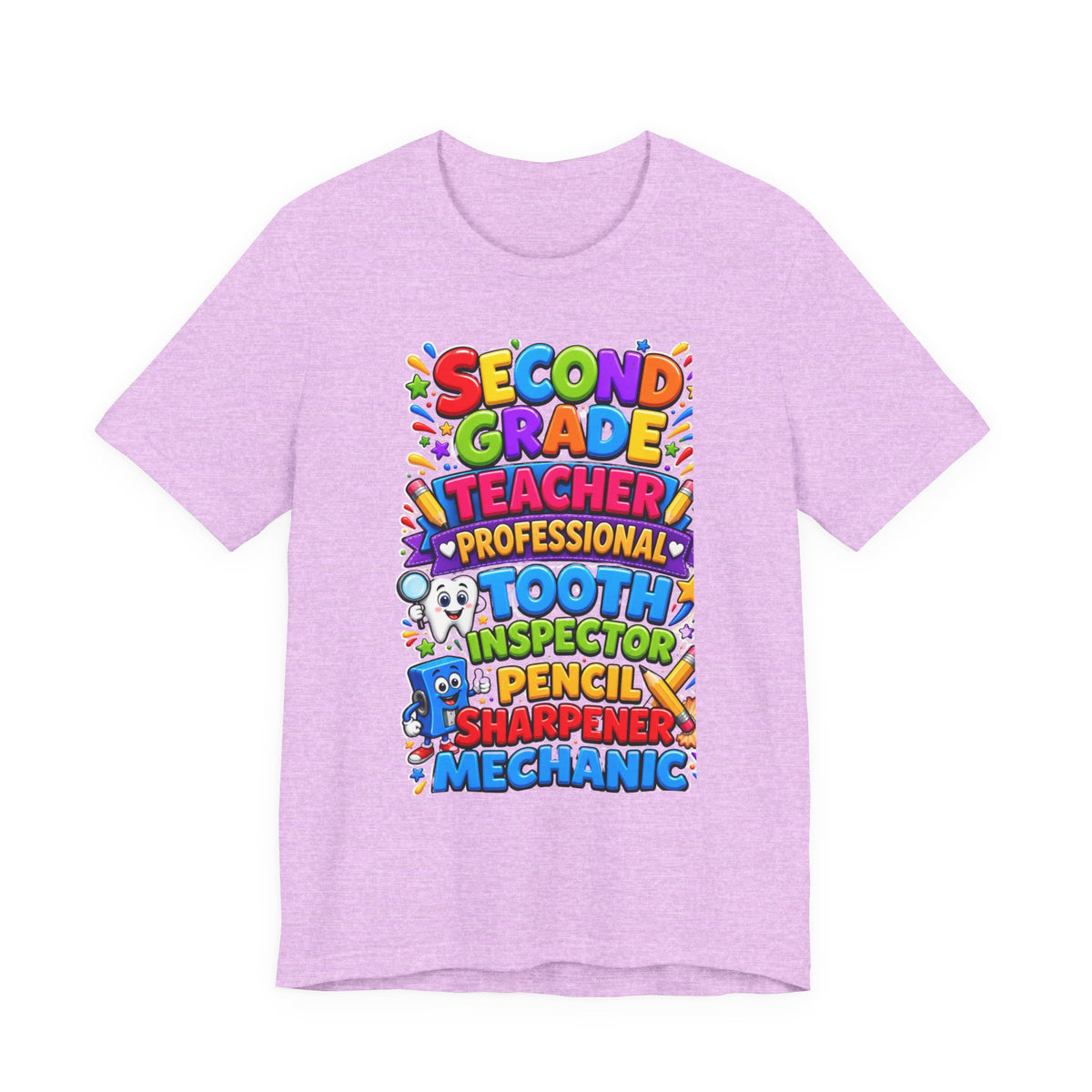 Second Grade Teacher T‑Shirt — 'Teacher, Professional Tooth Inspector, Pencil Sharpener, Mechanic' Colorful Kids Classroom Tee
