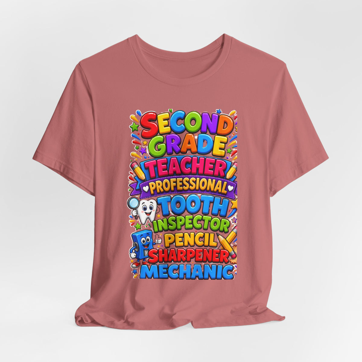 Second Grade Teacher T‑Shirt — 'Teacher, Professional Tooth Inspector, Pencil Sharpener, Mechanic' Colorful Kids Classroom Tee