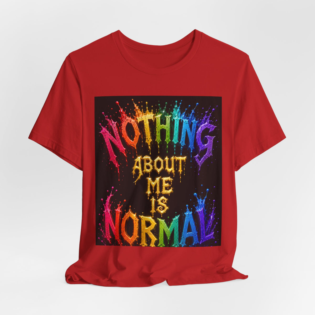 Nothing About Me Is Normal Rainbow Graphic T-Shirt