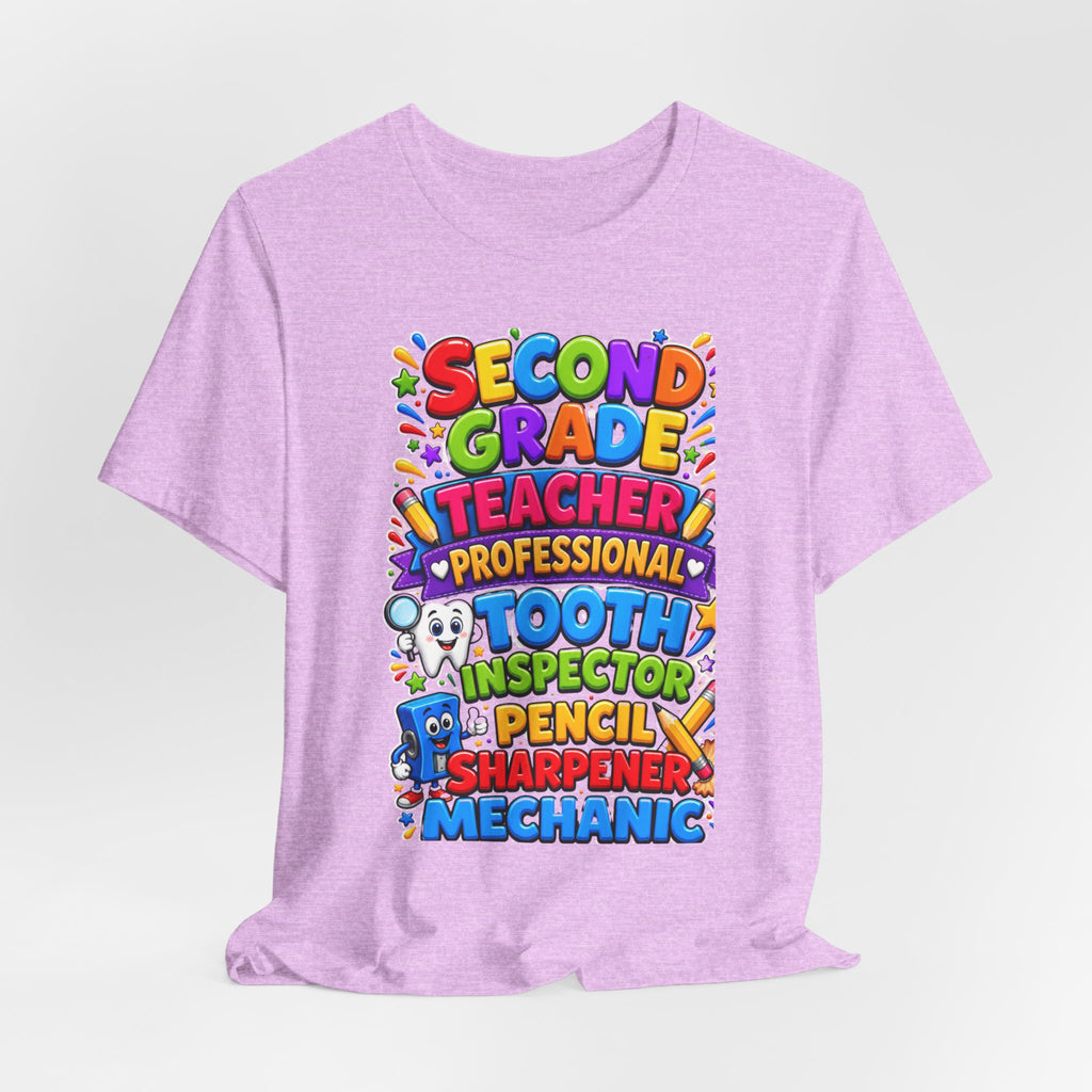 Second Grade Teacher T‑Shirt — 'Teacher, Professional Tooth Inspector, Pencil Sharpener, Mechanic' Colorful Kids Classroom Tee