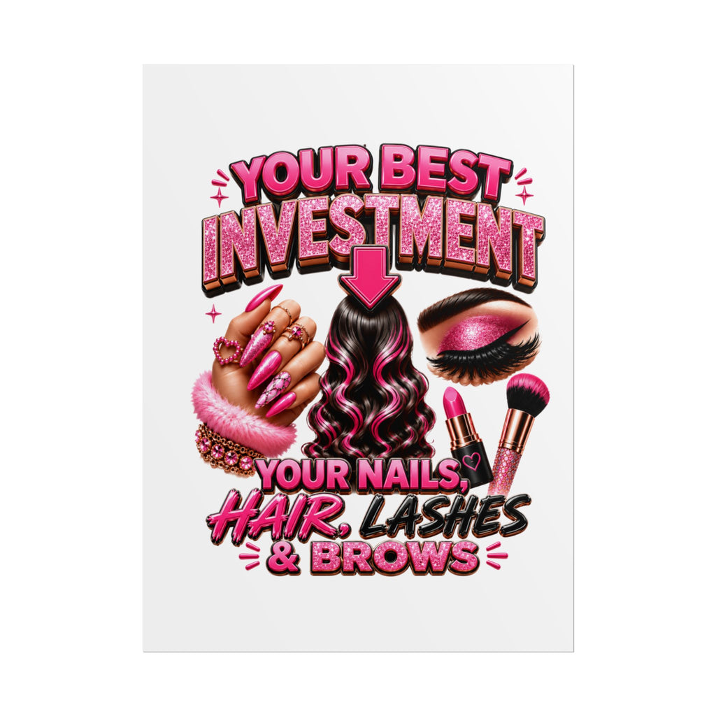 Rolled Poster — "Investment: Your Nails, Hair, Makeup" Pink Glam Beauty Wall Art