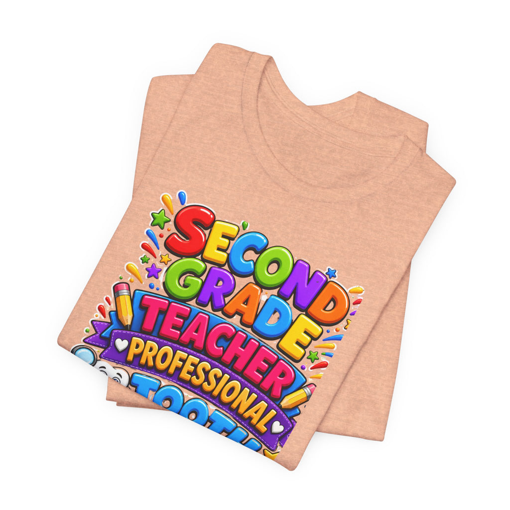 Second Grade Teacher T‑Shirt — 'Teacher, Professional Tooth Inspector, Pencil Sharpener, Mechanic' Colorful Kids Classroom Tee